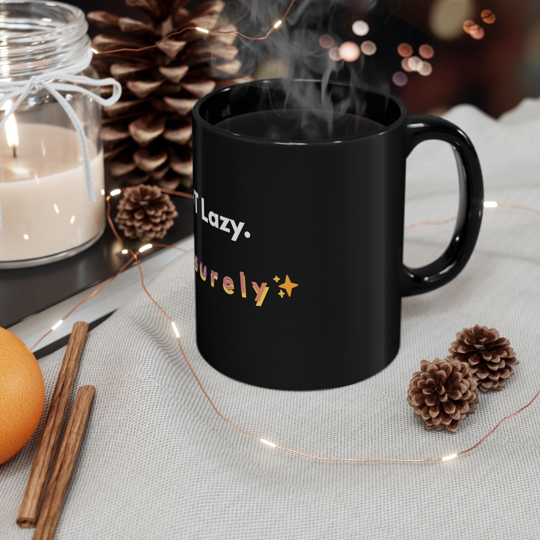 NOT Lazy Leisurely Black Coffee Mug - 11 oz / 15 oz - Ear