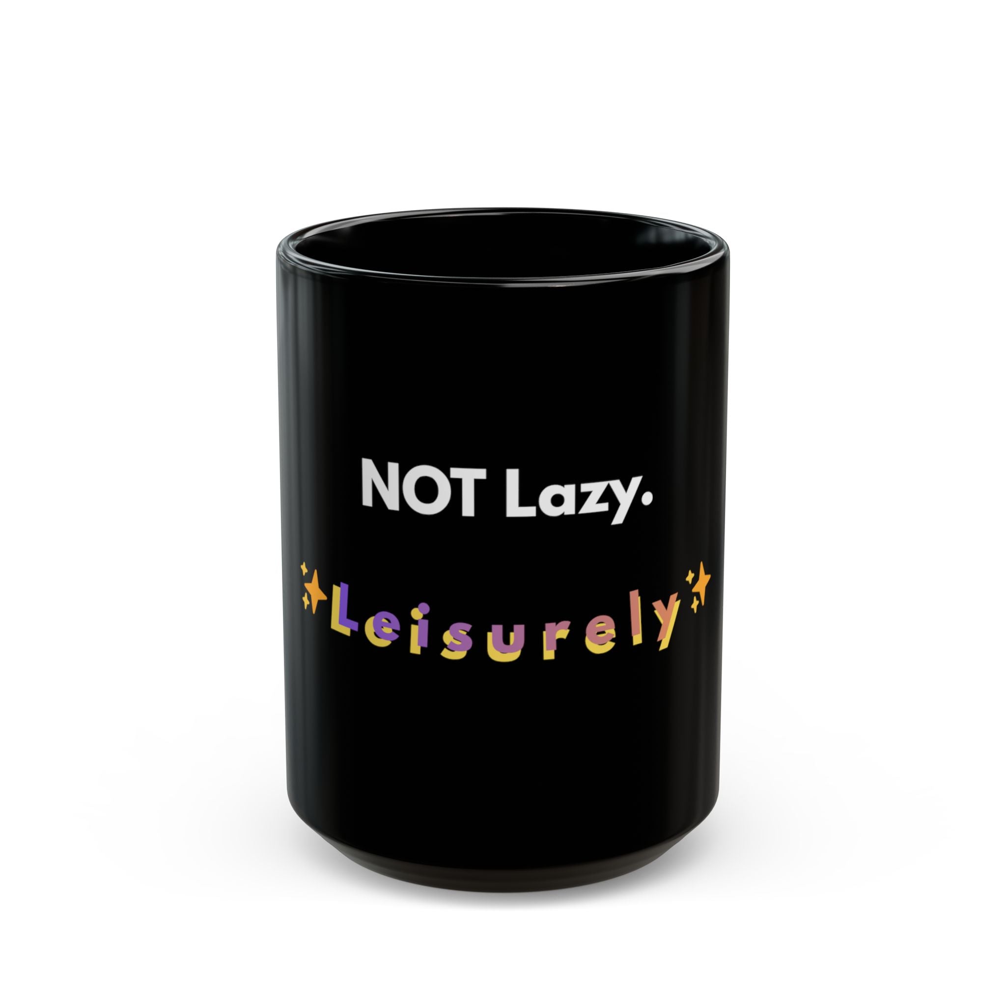NOT Lazy Leisurely Black Coffee Mug - 11 oz / 15 oz - Ear
