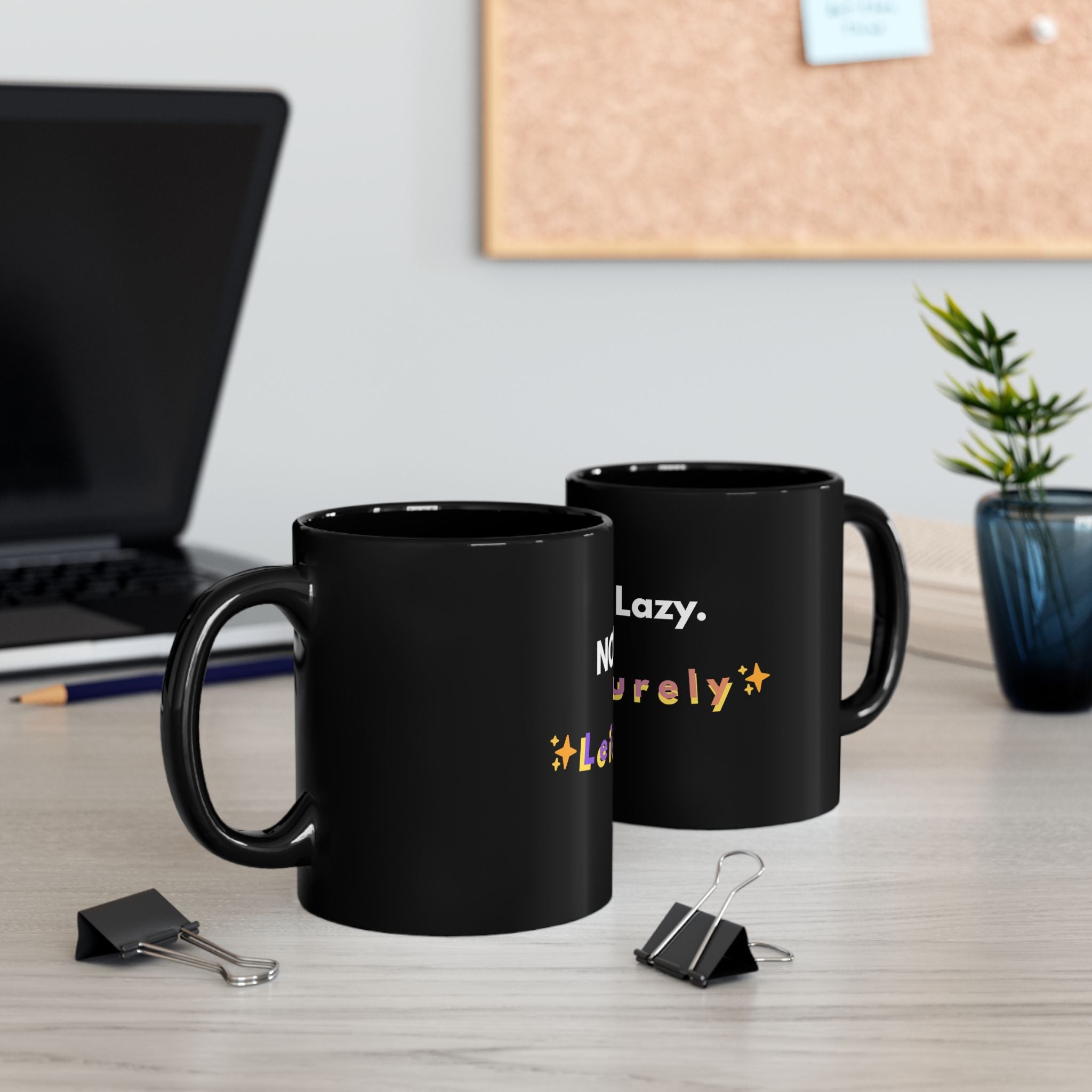 NOT Lazy Leisurely Black Coffee Mug - 11 oz / 15 oz - Ear
